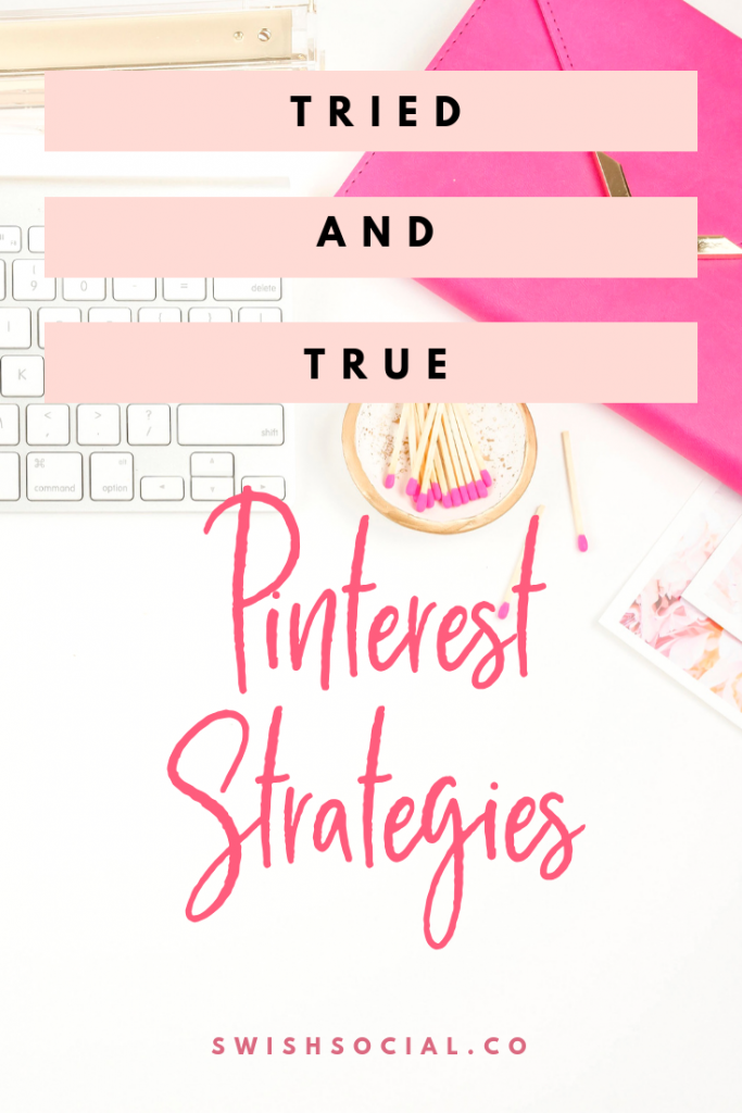 Using Pinterest strategies to reach your marketing goals. Tried and true Pinterest strategies. Pinterest Marketing tips. How to pin on Pinterest.