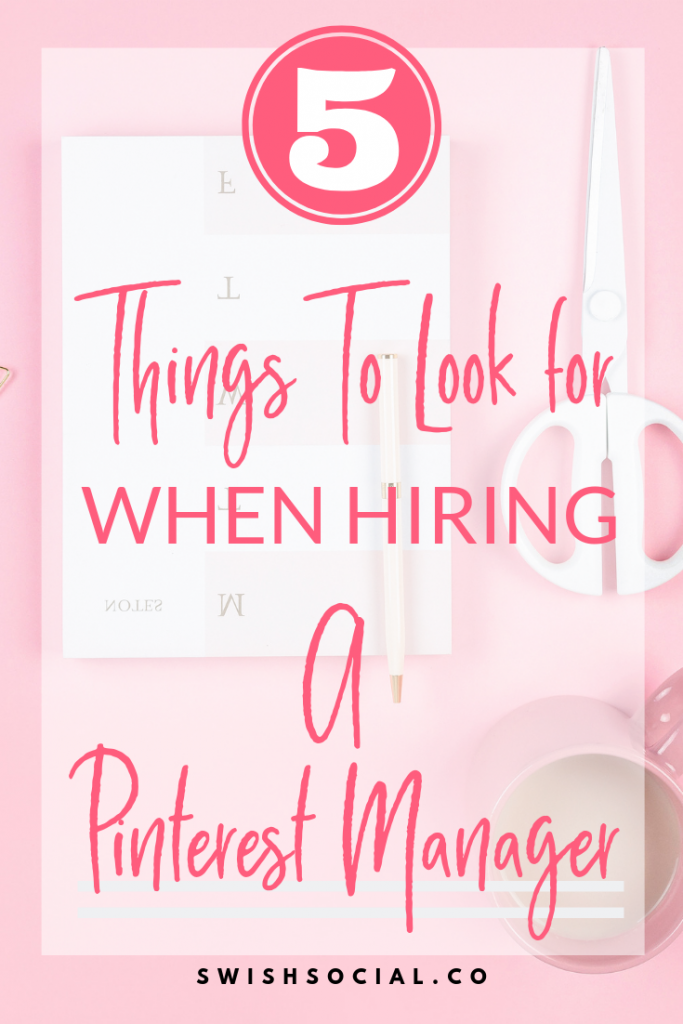 5 Things To Look For When Hiring Your First Pinterst Manager. Hire Pinterest manager. How to find a good Pinterest manager. How to find a social media manager for Pinterest. 