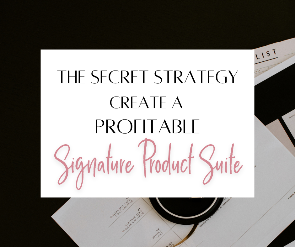 The Secret Strategy Coaches Can Use to Create a Profitable Signature Product Suite